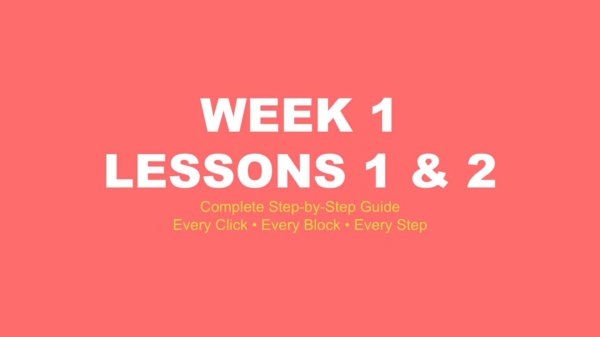 Week 1, Lessons 1 and 2: a complete step-by-step guide